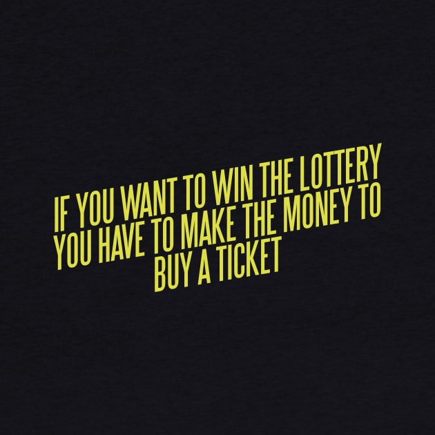 If You Want To Win The Lottery by pinemach
